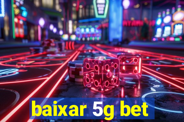 baixar 5g bet